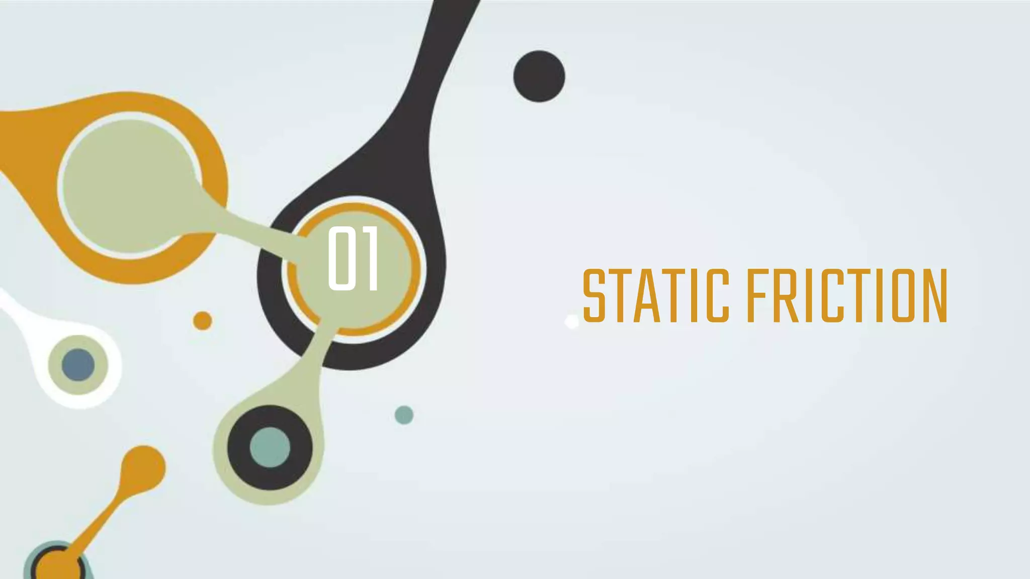 STATICFRICTION
01
 