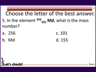PHY. SCI. WEEK 2. Concept of Atomic Number Led to The Synthesis of New ...