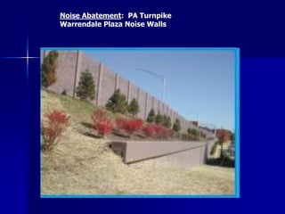 Noise Abatement: PA Turnpike
Warrendale Plaza Noise Walls
 