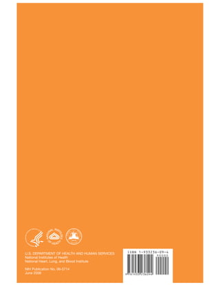U.S. DEPARTMENT OF HEALTH AND HUMAN SERVICES
National Institutes of Health
National Heart, Lung, and Blood Institute
NIH Publication No. 06-5714
June 2006
 
