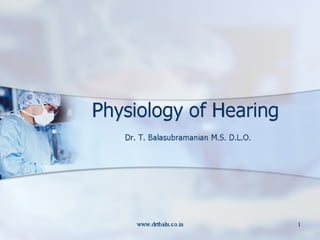 Physiology of hearing by drtbalu