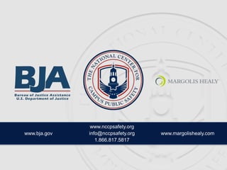 www.margolishealy.com
www.nccpsafety.org
info@nccpsafety.org
1.866.817.5817
www.bja.gov
 