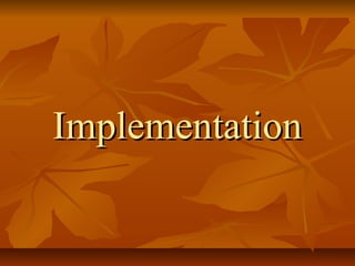 ImplementationImplementation
 