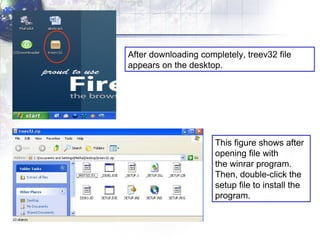 After downloading completely, treev32 file appears on the desktop.  This figure shows after  opening file with  the winrar program. Then, double-click   the setup file to install the program. 