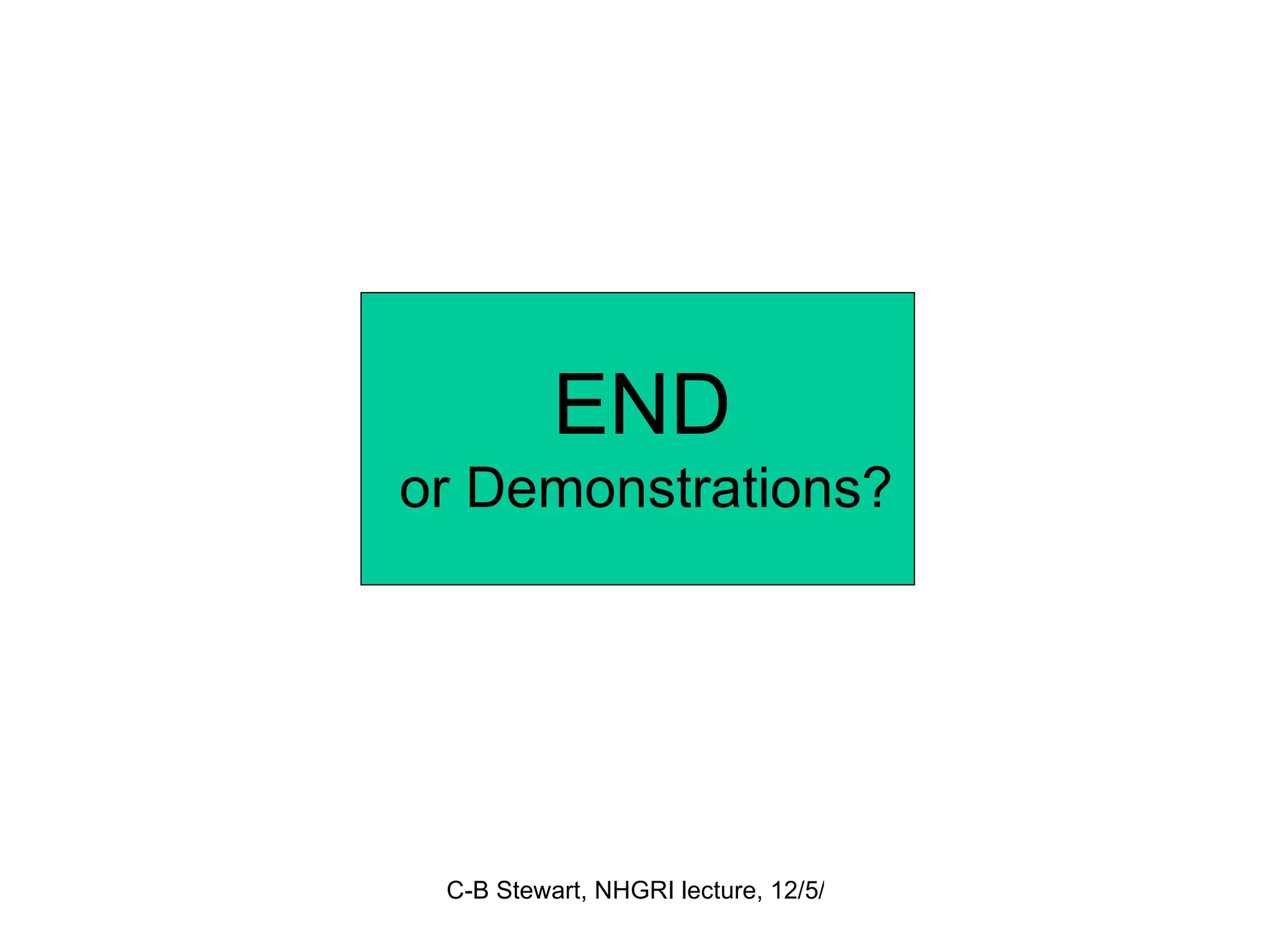 END   or Demonstrations? 