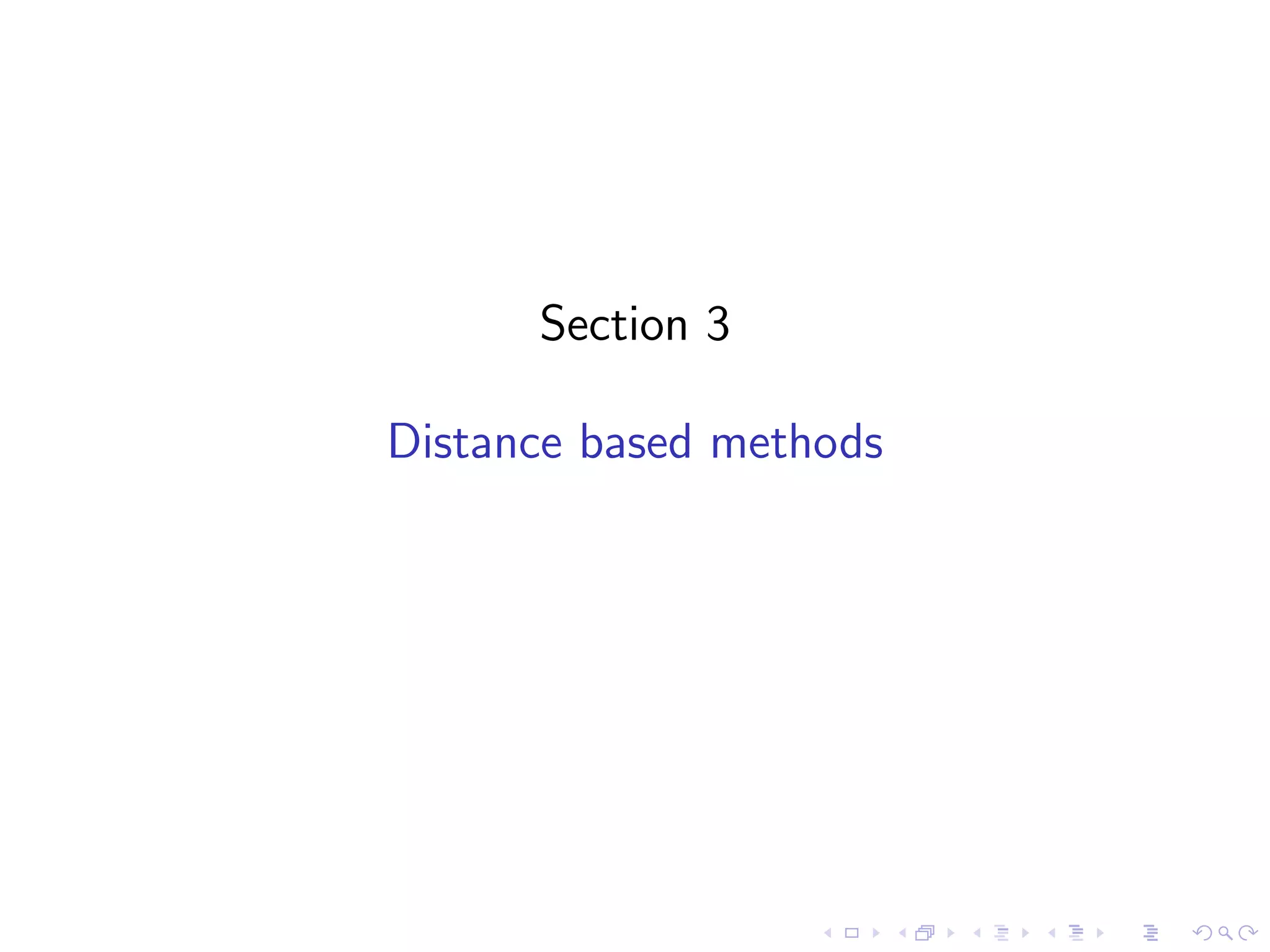 Section 3
Distance based methods
 