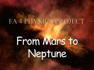 From Mars to
Neptune
 