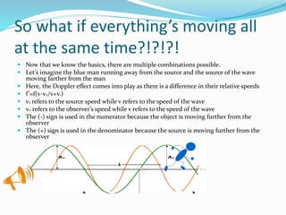 So what if everything’s moving all
at the same time?!?!?!
 Now that we know the basics, there are multiple combinations p...
