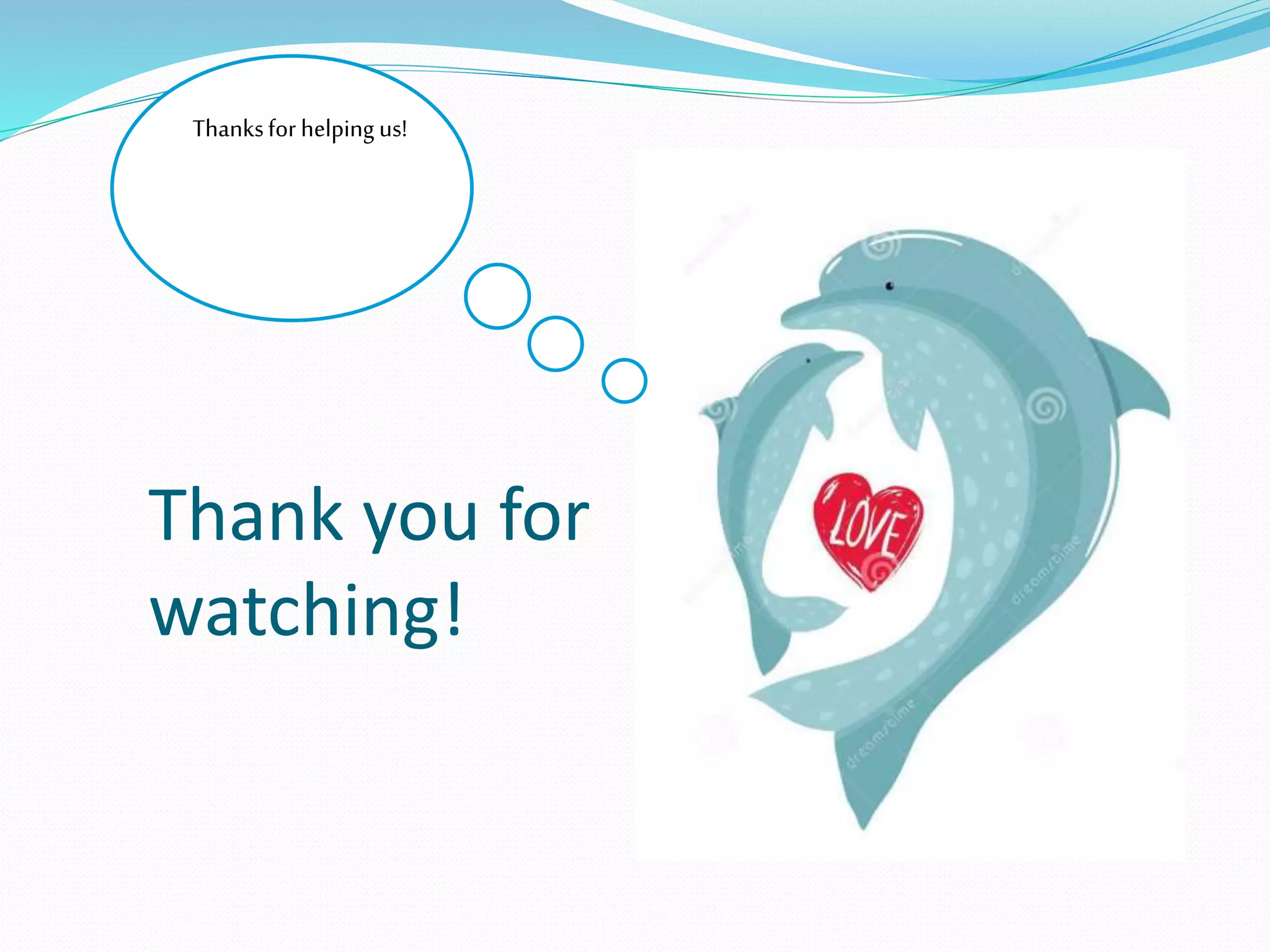 Thank you for
watching!
Thanksfor helping us!
 