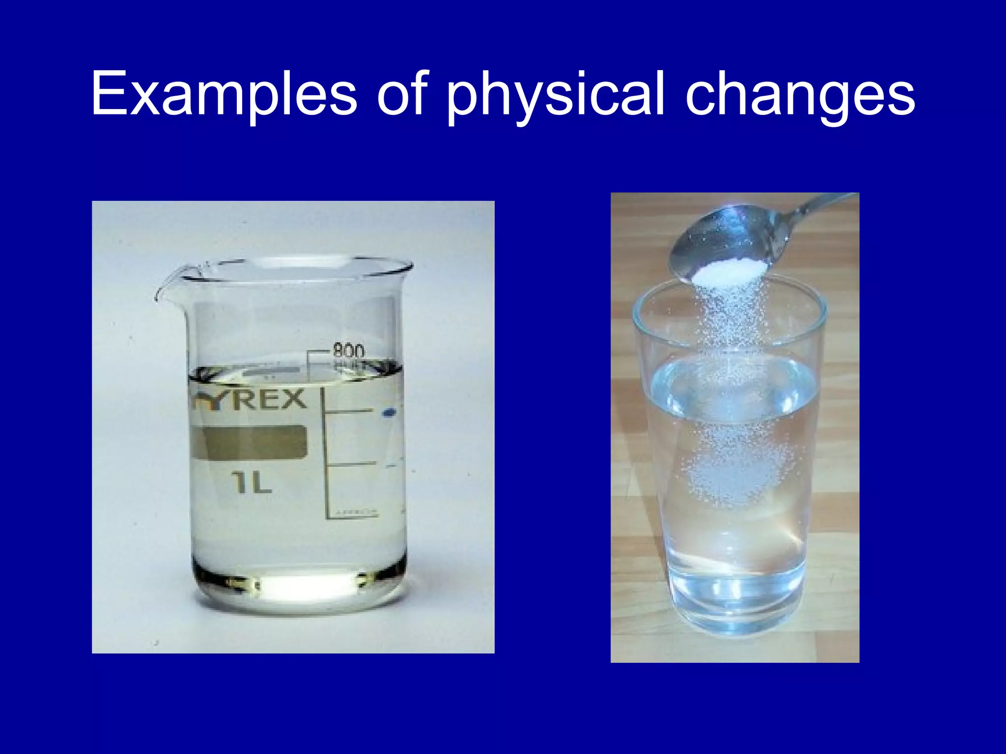 Examples of physical changes