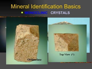 Mineral Identification Basics MONOCLINIC  CRYSTALS   Mica Gypsum Orthoclase Top View  (*) 