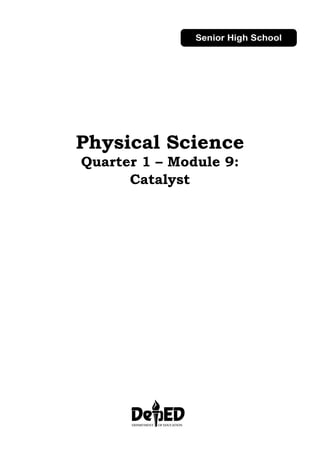 Physical Science
Quarter 1 – Module 9:
Catalyst
 
