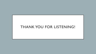 THANK YOU FOR LISTENING!
 