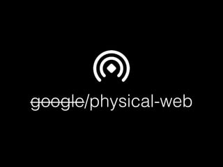 Google Physical web  @hackIoT