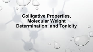 colligative properties , molecular weight | PPTX