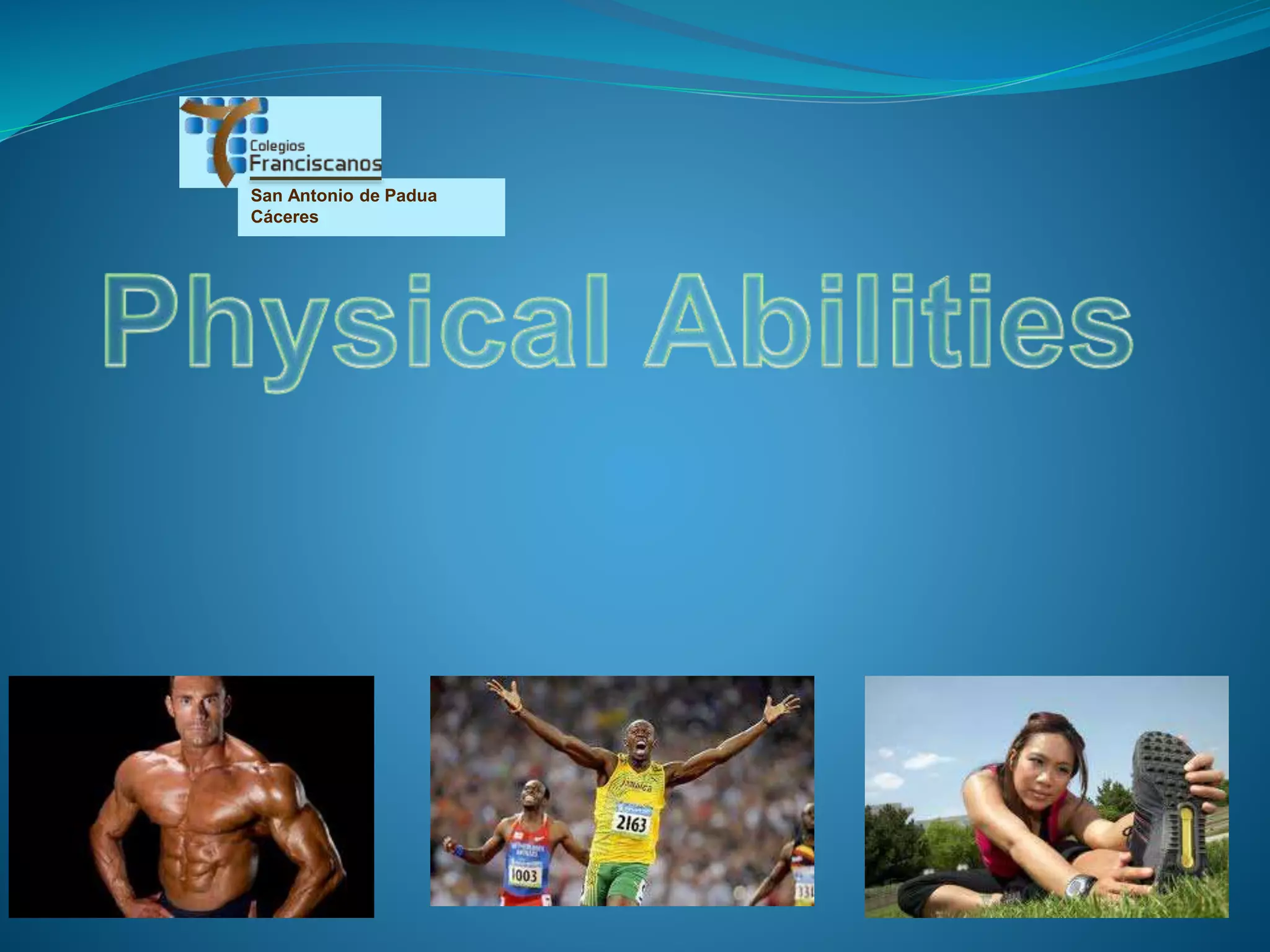 Having A Full Range Of Mental And Physical Abilities Physical abilities | PPT