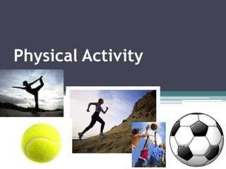 Physical Activity

 