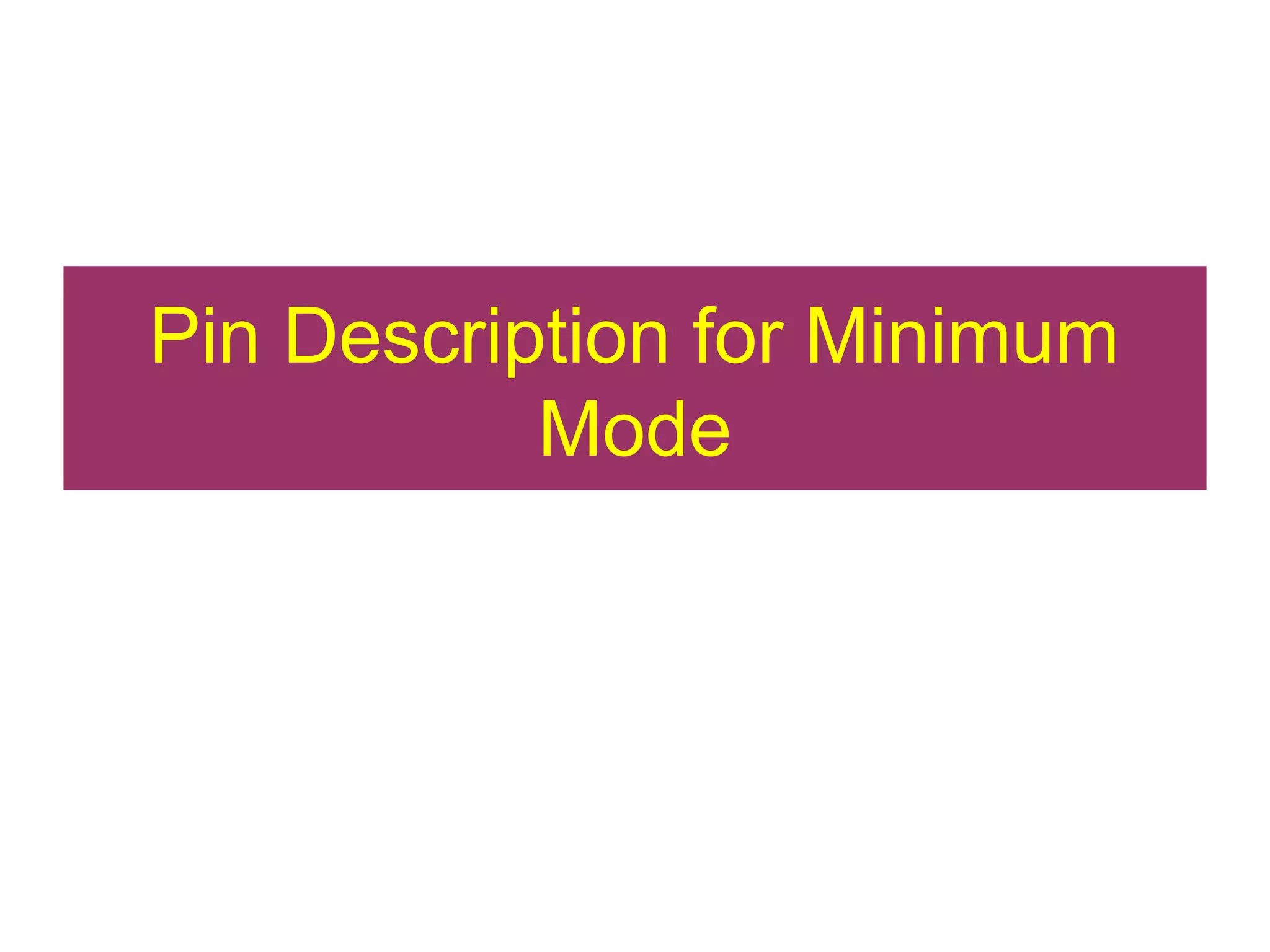 Pin Description for Minimum
Mode
 