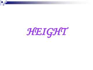 HEIGHT
 