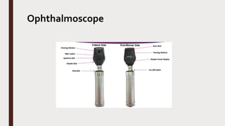 Ophthalmoscope
 