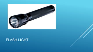 FLASH LIGHT
 