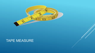 TAPE MEASURE
 