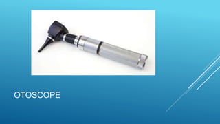 OTOSCOPE
 