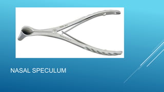 NASAL SPECULUM
 