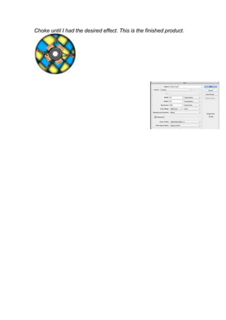 Choke until I had the desired effect. This is the finished product.
 