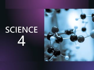 SCIENCE
4
 