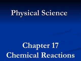 Physical Science Chapter 17 Chemical Reactions 