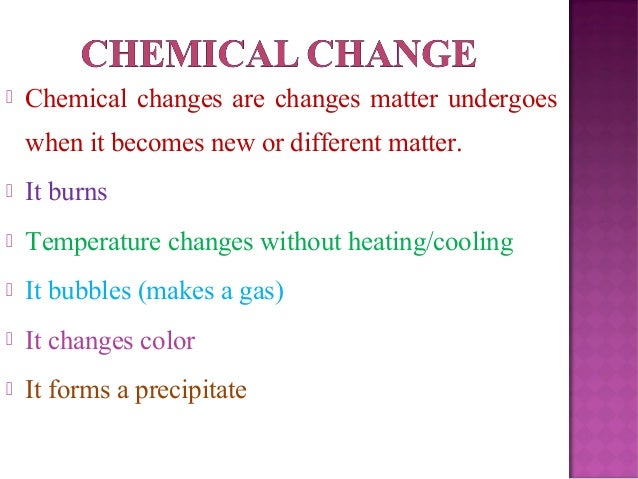 6 change signs chemical chemical Physical change &