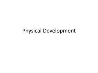 Physical Development
 