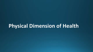 Physical Dimension of Health
 