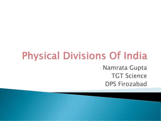 Namrata Gupta
TGT Science
DPS Firozabad
 