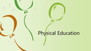 Physical Education
 