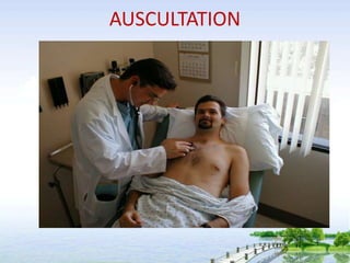 AUSCULTATION
 