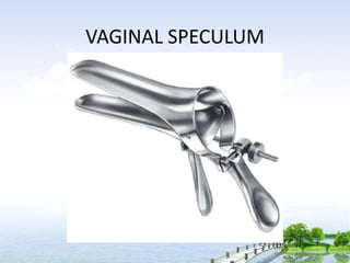 VAGINAL SPECULUM
 