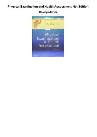 Physical Examination and Health Assessment, 6th Edition
Carolyn Jarvis
 