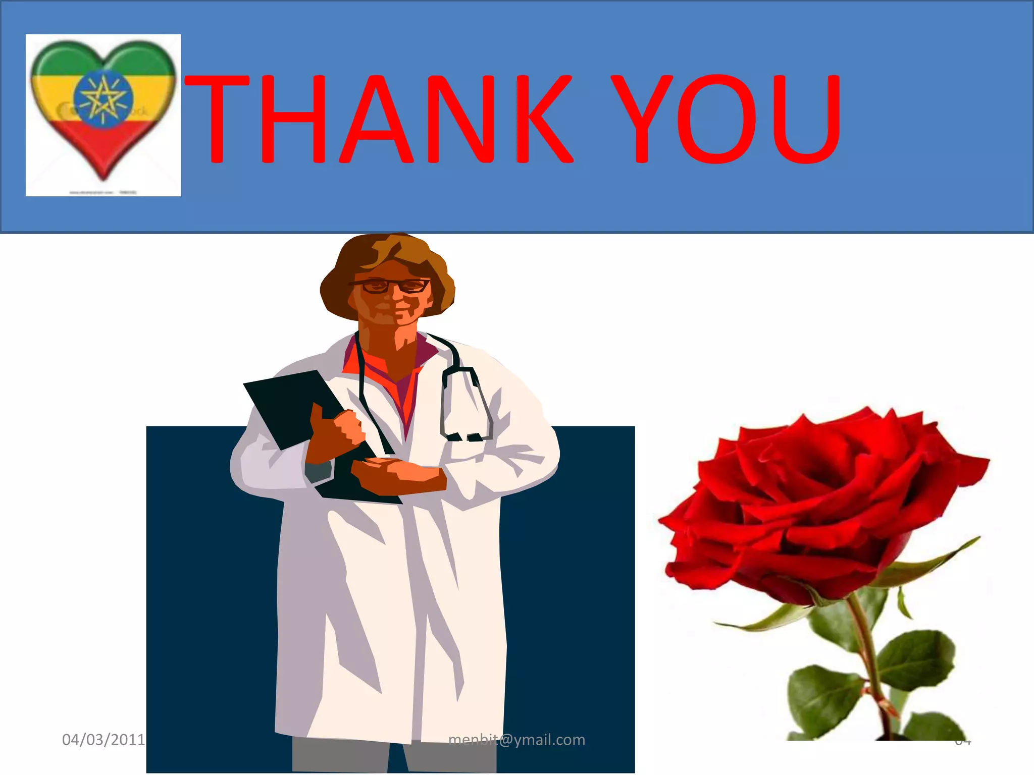 THANK YOU
04/03/2011 menbit@ymail.com 64
 