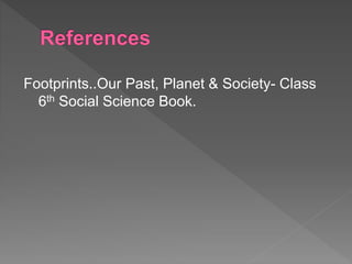 Footprints..Our Past, Planet & Society- Class
6th Social Science Book.
 
