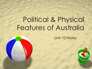 Political & Physical Features of Australia Unit 10 Notes 