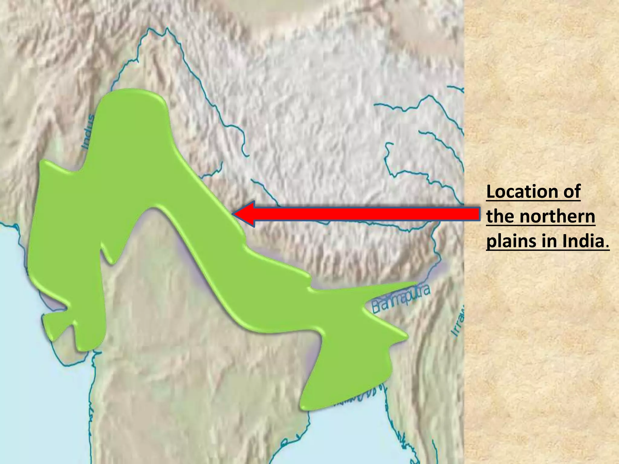 Location of
the northern
plains in India.
 