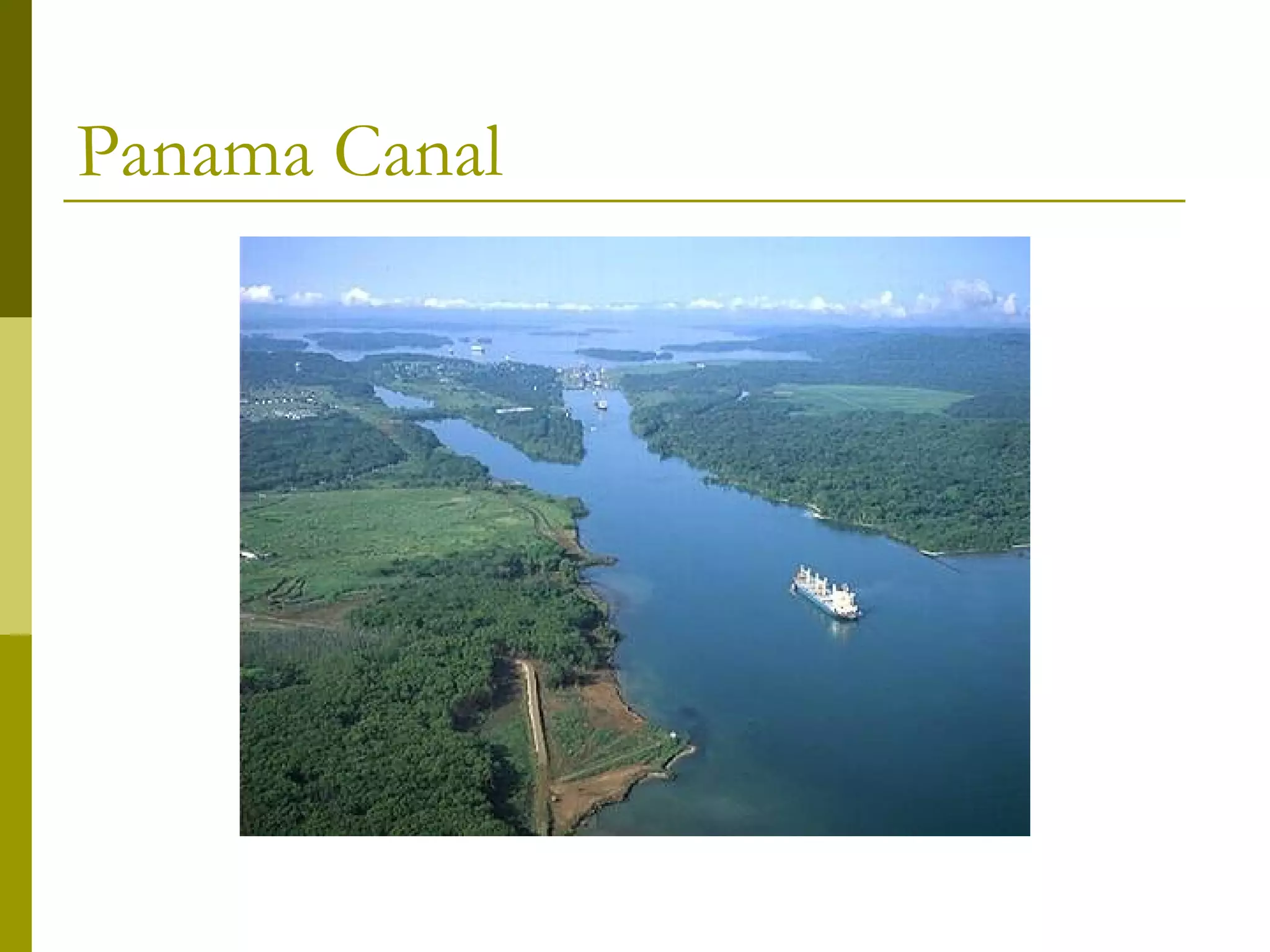 Panama Canal
 