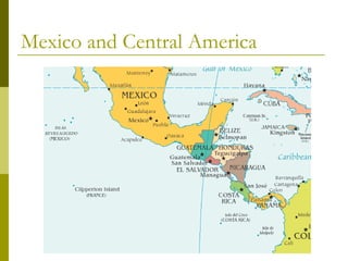 Mexico and Central America
 