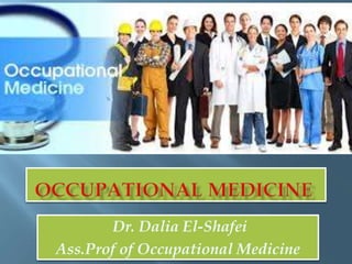 Dr. Dalia El-Shafei
Ass.Prof of Occupational Medicine
 