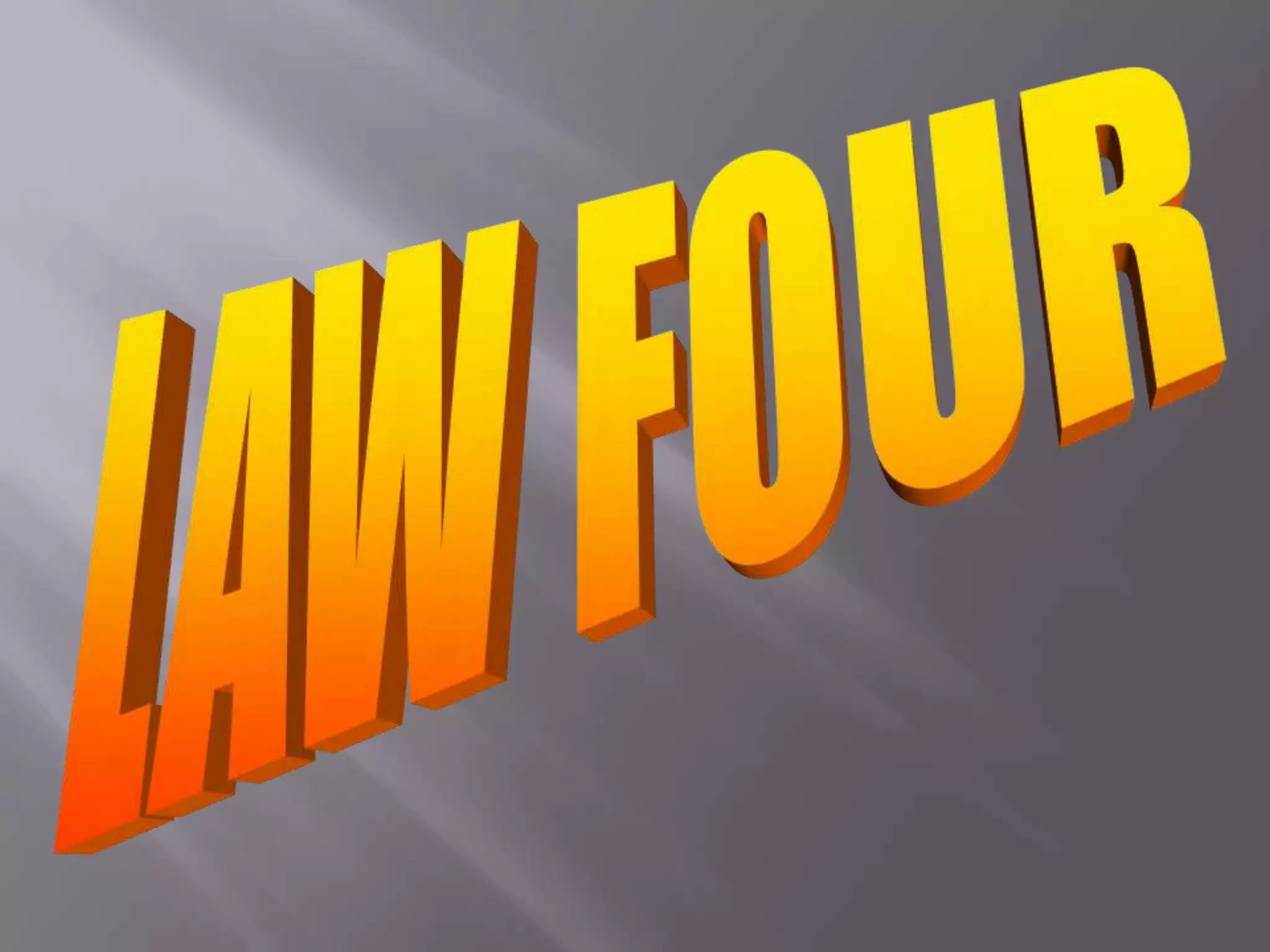 LAW FOUR