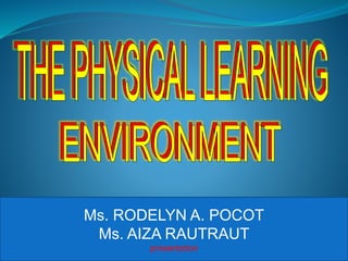 Ms. RODELYN A. POCOT
Ms. AIZA RAUTRAUT
presentation
 
