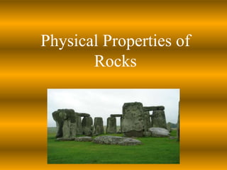 Physical Properties of
Rocks
 