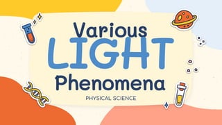 Various
LIGHT
Phenomena
 